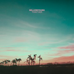 Millionyoung - Together