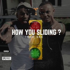 1600 Dee - How You Sliding ?