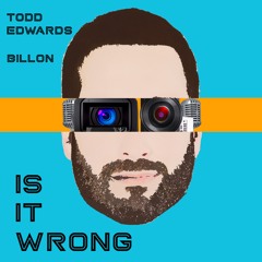 Is It Wrong (Billon Remix)