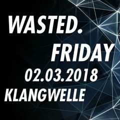 KLANGWELLE @ WASTED FRIDAY, HAFENBAR HETTSTEDT