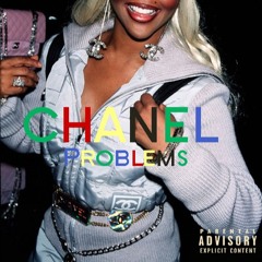 CHANEL PROBLEMS (Prod. By SwaggggyB)