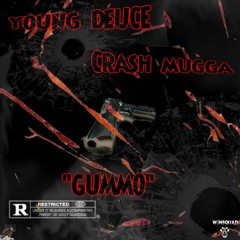 Young Deuce x Crash Mugga - GUMMO