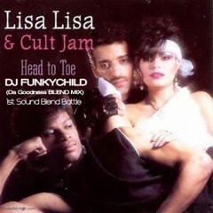 LISA LISA & THE CULT JAM - HEAD TO TOES  (Funkychild Da Goodness Blend Mix)