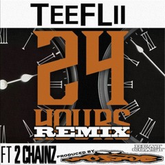 24 Hours Remix feat 2 Chainz  [Tee FLii]
