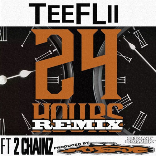 24 Hours Remix feat 2 Chainz  [Tee FLii]
