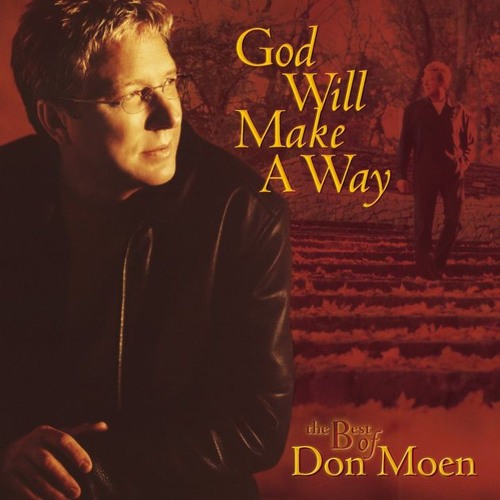 Stream Music Listen To Don Moen God Will Make A Way Lyrics Playlist Online For Free On Soundcloud Stream Music Listen To Don Moen God Will Make A Way Lyrics Playlist Online For Free On Soundcloud