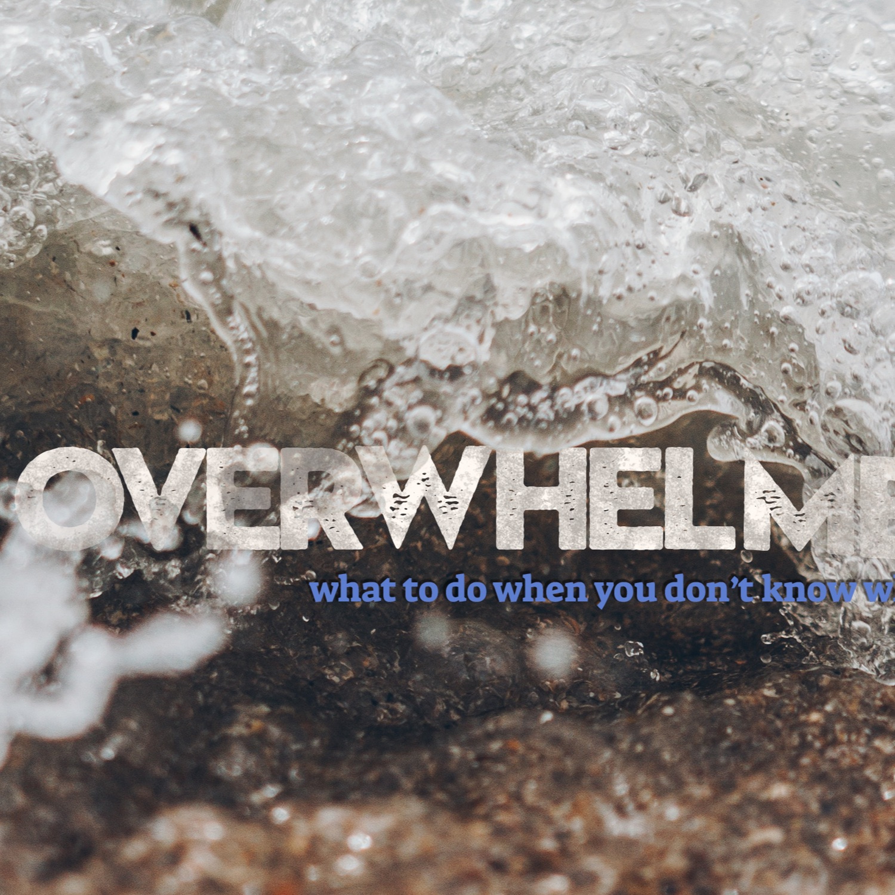 3.4.18 Overwhelmed (Week 4: On The Other Side of Hurt) episode artwork
