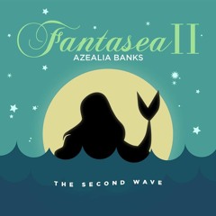 12 - Azealia Banks - Fantasea II -  Pyrex Princess