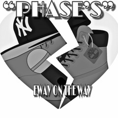 Phases - Eway On The Way (Prod. by El Calni) (WhoKares Prod)