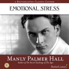 Emotional Stress with Manly P. Hall Preview 2