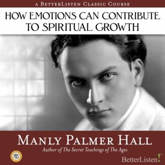 How Emotions Can Contribute To Spiritual Growth with Manly P. Hall Preview 2
