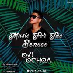 MUSIC FOR THE SENSES MIXED BY OVI OCHOA®