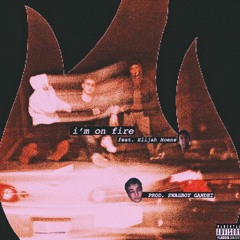 im on fire (feat. Elijah Hoene)