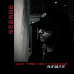 Last Time That I Checc'd Remix