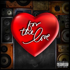 For The Love Ft. Young ProPhecy (Produced By Beatz Era)