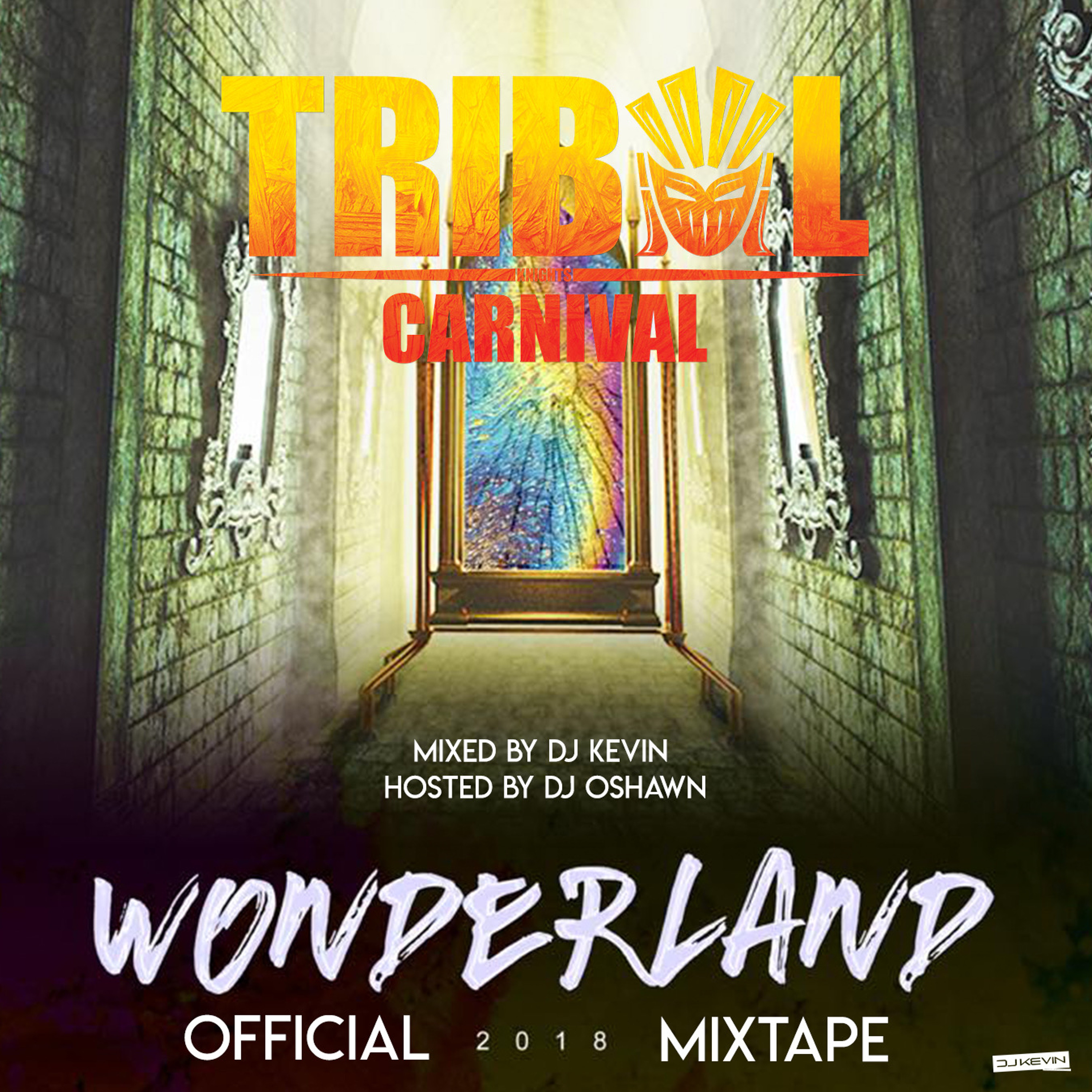 TRIBAL CARNIVAL Presents WONDERLAND (Toronto) - Official Mixtape - Mixed by DJ KEVIN