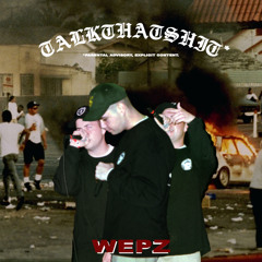 WEPZ - TALKTHATSHIT (prod. Gruga)