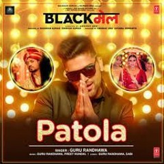 Guru Randhawa : Patola ( BlackMail )Remix