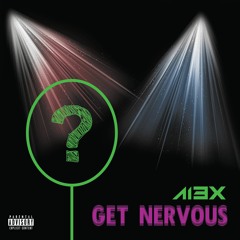 Get Nervous (Full EP 03/20/18)