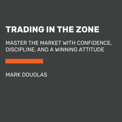 Trading in the Zone by Mark Douglas, read by Kaleo Griffith