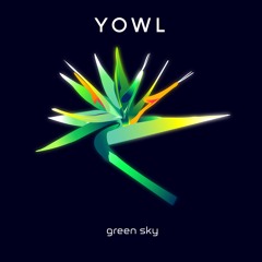 YOWL - Green Sky (Original Mix)