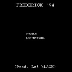 HUMBLE BEGINNINGS. (Prod. Le3 bLACK)