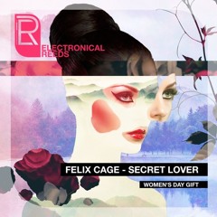 FREE DL: Felix Cage - Secret Lover (Original Mix) [Electronical Reeds]