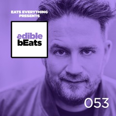 EB053 - Edible Beats - Eats Everything live from ELROW at Toffler Festival, Amsterdam