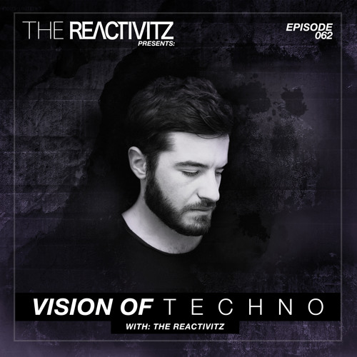 Vision Of Techno 062 with The Reactivitz