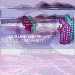 Dub und Leberwurst Mixtape