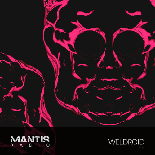 Stream Mantis Radio 258 - Weldroid by Darkfloor Sound | Listen online for  free on SoundCloud