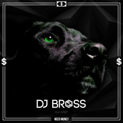 Dj Bross - Ela Step (Need Money )