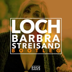LOCH - Barbra Streisand (bootleg) *FREE DOWNLOAD*