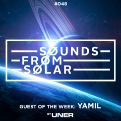 UNER presents Sounds From Solar 048 (Guest Mix by YAMIL)