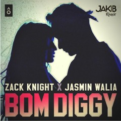 Zack Knight x Jasmin Walia - Bom Diggy (JAKIB Remix)