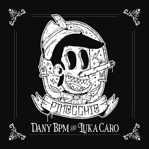 Dany BPM & Luka Caro - Pinocchio [Free Download]