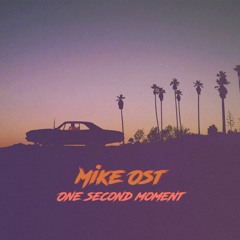 Mike Ost - One Second Moment [Spotify]
