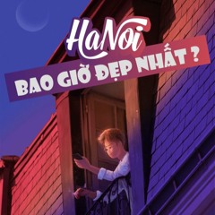 HÀ NỘI BAO GIỜ ĐẸP NHẤT? - PVT