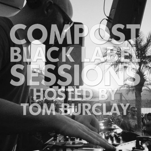 CBLS 455 | Compost Black Label Sessions | TOM BURCLAY