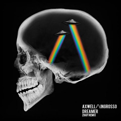 Axwell^Ingrosso - Dreamer (ZIGGY Remix)