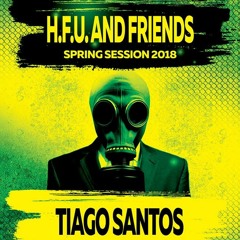 Tiago Santos for HFU & Friends Spring Session 2018