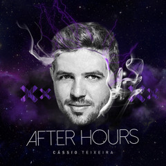 AFTER HOURS - CÁSSIO TEIXEIRA Podcast March 2018