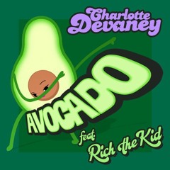 Charlotte Devaney - Avocado (Ft. Rich The Kid) - [BastelBeat Remix]