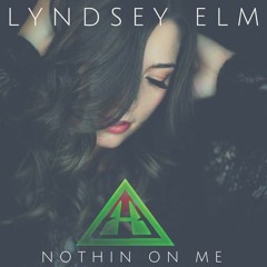Lyndsey Elm - Nothin On Me (Cap'n Richie Remix)[Free Download]
