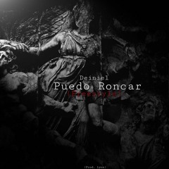 Deiniel - Puedo Roncar (Freestyle) [Prod.Lyon]