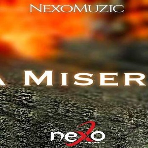 Nexo - La Miseria(New 2018)