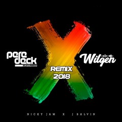 Nicky Jam, J Balvin - X (Wilgen & Pere Deck Remix 2018)
