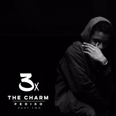 3X THE CHARM Part2