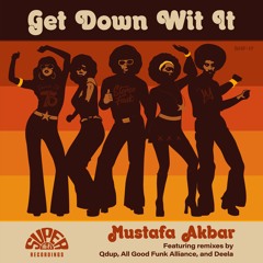 Mustafa Akbar - Get Down Wit It (Deela Remix)