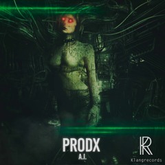 PRODX - A.I. (Luix Spectrum Remix) [Klangrecords]
